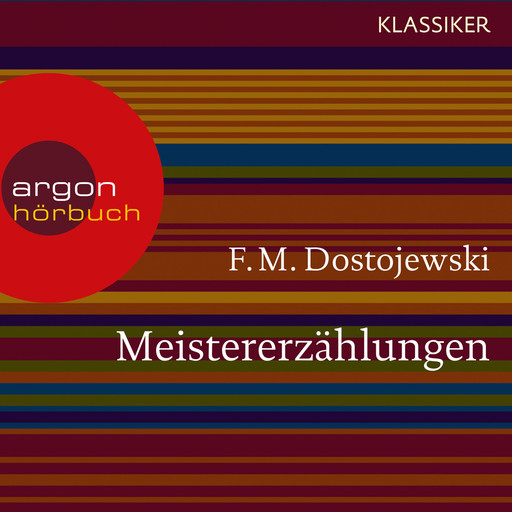 Meistererzählungen (Ungekürzte Lesung), F.M. Dostojewski