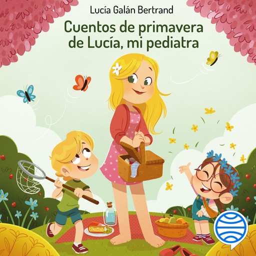 Cuentos de primavera de Lucía, mi pediatra, Lucía Galán Bertrand, Núria Aparicio