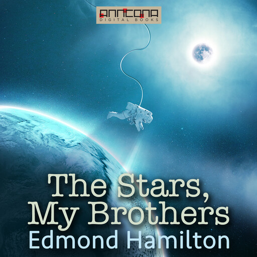 The Stars, My Brothers, Edmond Hamilton