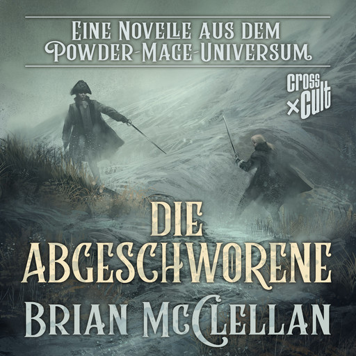 Eine Novelle aus dem Powder-Mage-Universum: Die Abgeschworene, Brian McClellan