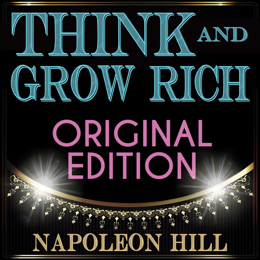 Think and Grow Rich - Original Edition, Napoleon Hill