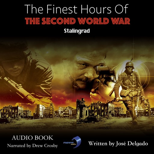 The Finest Hours of The Second World War: Stalingrad, José Delgado