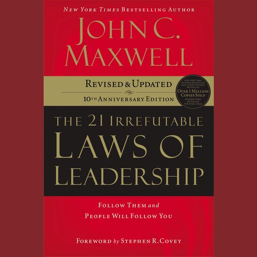 the 21 Irrefutable Laws of Leadership, Maxwell John