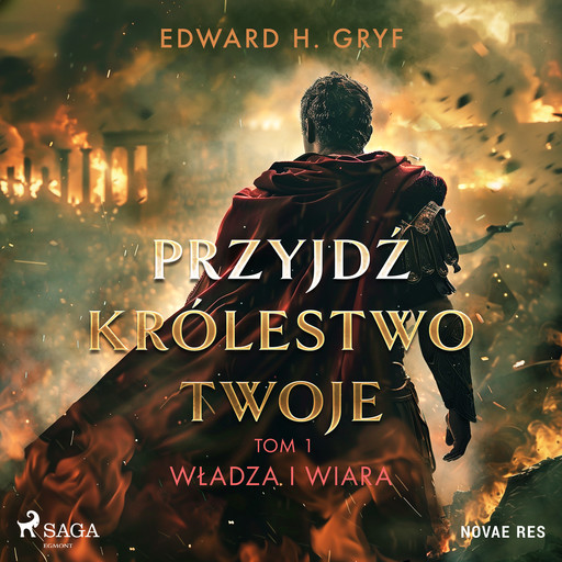 Przyjdź królestwo twoje. Tom I - Władza i wiara, Edward H. Gryf