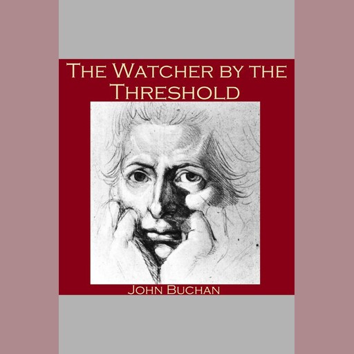 The Watcher by the Threshold, John Buchan