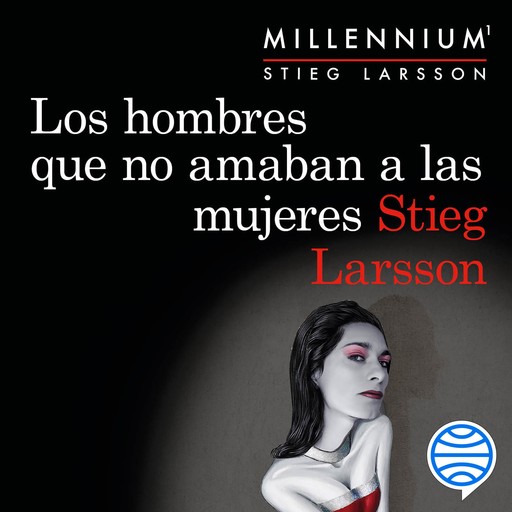 Los hombres que no amaban a las mujeres (Serie Millennium 1), Stieg Larsson