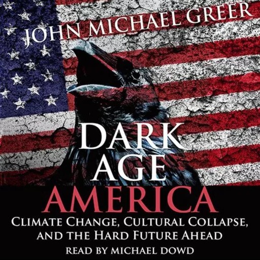 Dark Age America, John Michael Greer