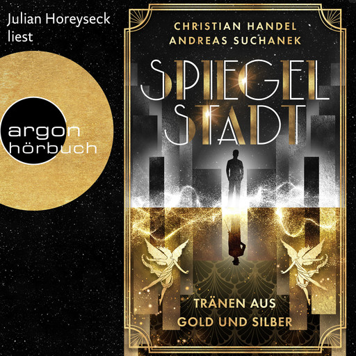 Spiegelstadt. Tränen aus Gold und Silber (Ungekürzte Lesung), Andreas Suchanek, Christian Handel