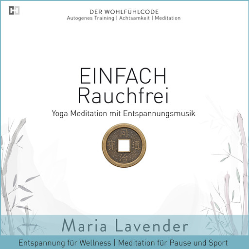 Einfach Rauchfrei | Yoga Meditation mit Entspannungsmusik | Entspannung für Wellness | Meditation für Pause und Sport, Maria Lavender