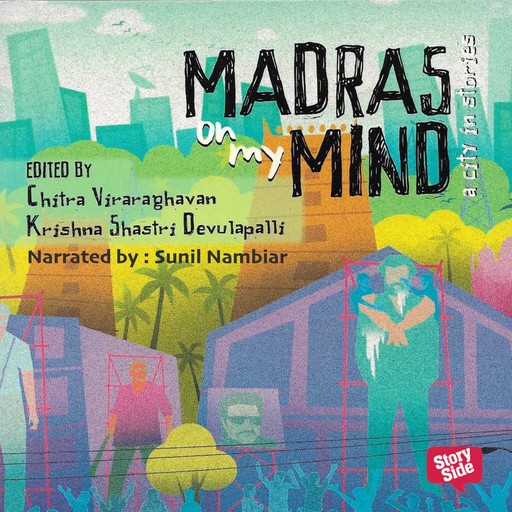 Madras On My Mind, Chitra Viraraghavan, Krishna Shastri Devulapalli