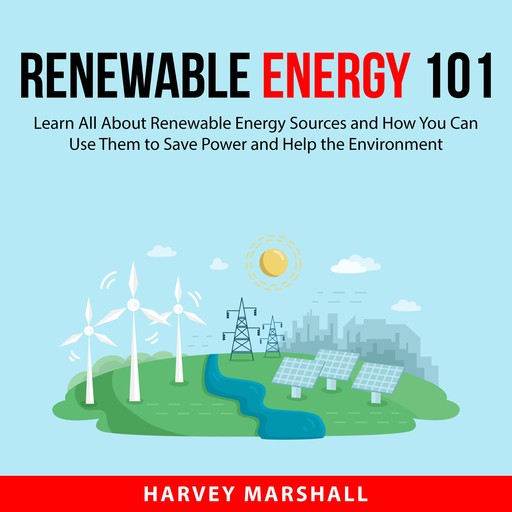 Renewable Energy 101, Harvey Marshall