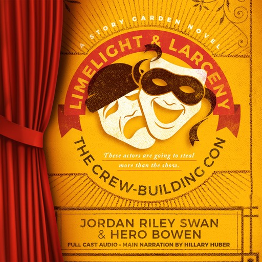 Limelight & Larceny: The Crew-Building Con, Jordan Riley Swan, Hero Bowen