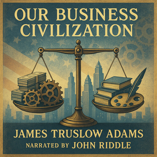 Our Business Civilization, James Adams