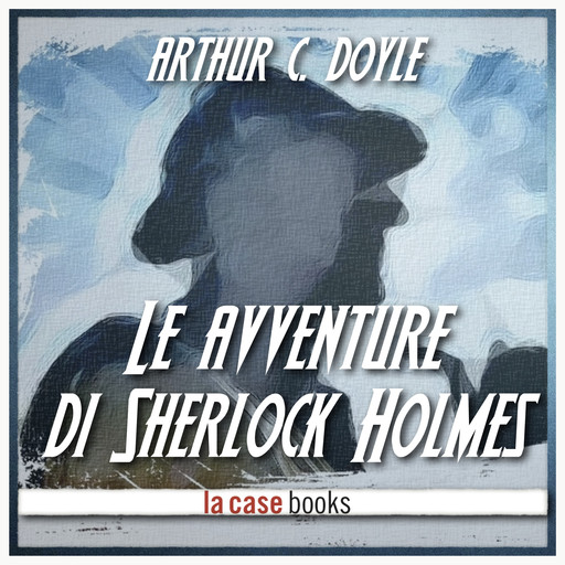 Le avventure di Sherlock Holmes, Arthur Conan Doyle
