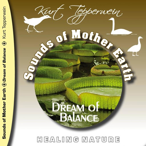 Sounds of Mother Earth - Dream of Balance, Healing Nature, 