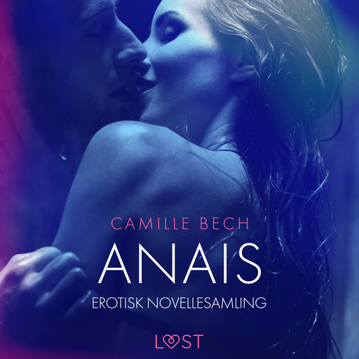 Anais – erotisk novellesamling, Camille Bech