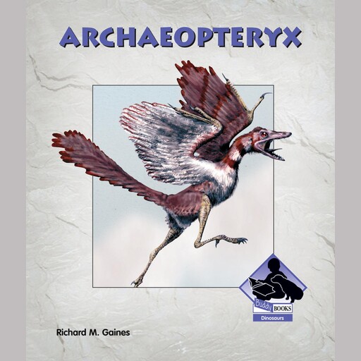 Archaeopteryx, Richard M. Gaines