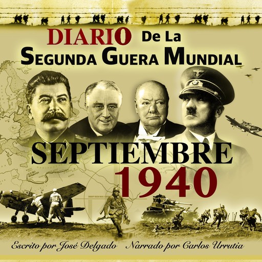 Diario de la Segunda Guerra Mundial: Septiembre 1940, José Delgado