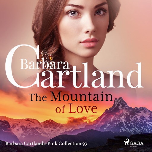 The Mountain of Love (Barbara Cartland’s Pink Collection 93), Barbara Cartland