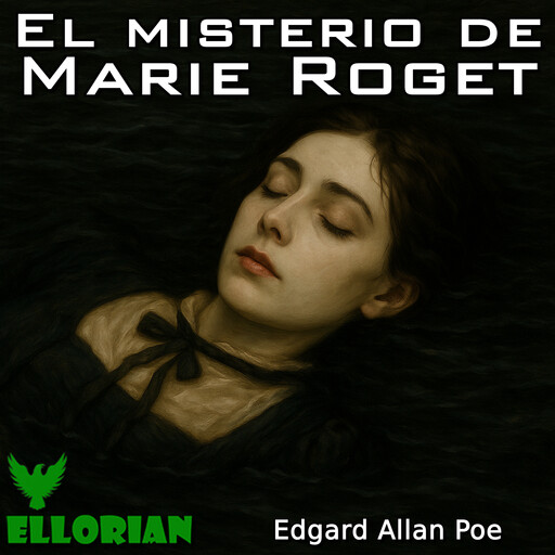 El misterio de Marie Rogêt, Edgar Allan Poe