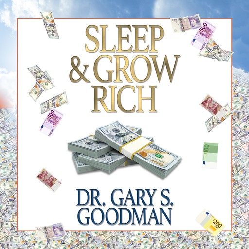 Sleep and Grow Rich, Gary S. Goodman