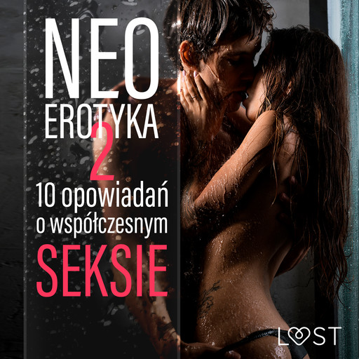 Neo-erotyka #2. 10 opowiadań o współczesnym seksie, LUST authors