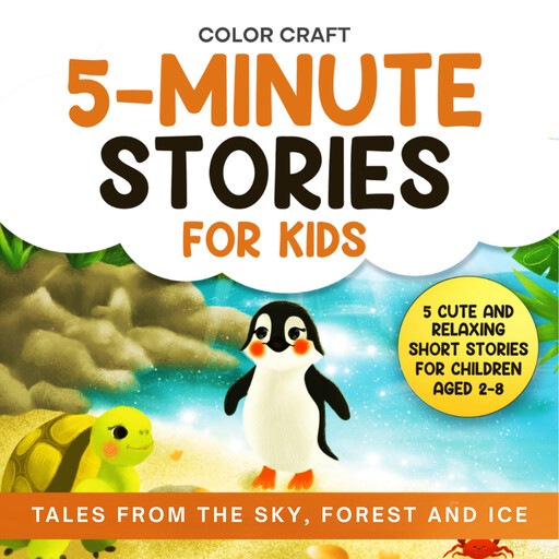 5-Minute Stories For Kids: Tales From The Sky, Forest and Ice, Color Craft