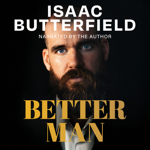 Better Man, Isaac Butterfield