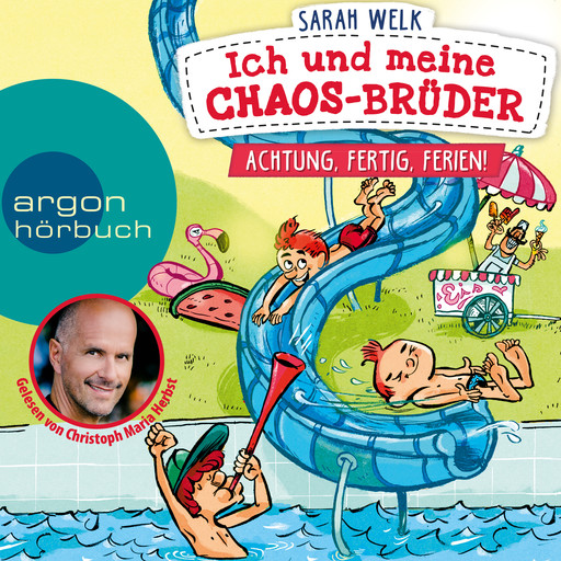 Achtung, fertig, Ferien! - Ich und meine Chaos-Brüder, Band 4 (Ungekürzte Lesung), Sarah Welk