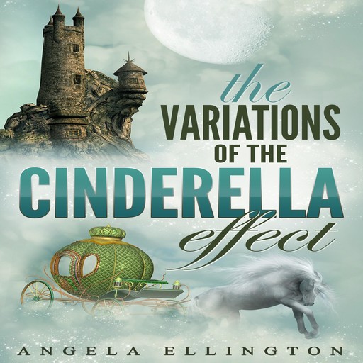 The Variations of the Cinderella Effect, Angela Ellington