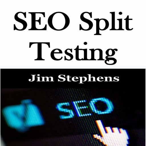 ​SEO Split Testing, Jim Stephens