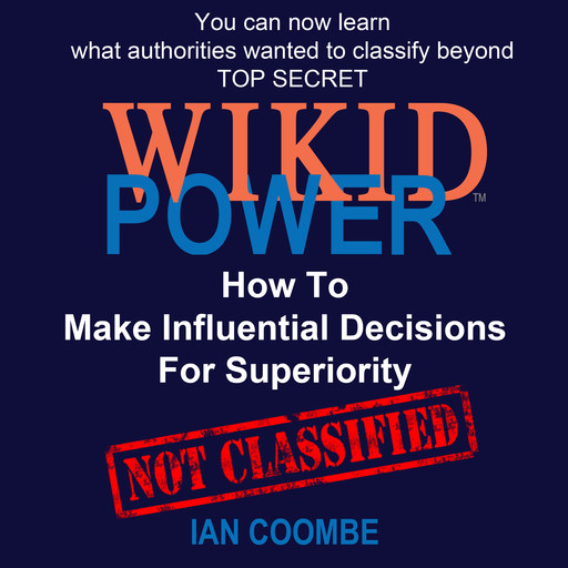 WIKID POWER - How To Make Influential Decisions For Superiority, Ian Coombe