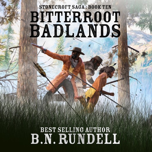 Bitterroot Badlands (Stonecroft Saga Book 10), B.N. Rundell
