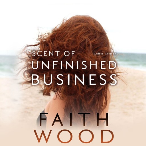 Scent of Unfinished Business, Faith Wood