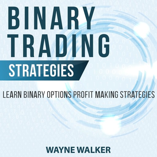 Binary Trading Strategies, Wayne Walker