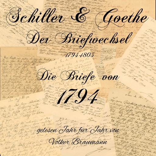 Schiller & Goethe – Der Briefwechsel 1794-1805, Johann Wolfgang von Goethe, Schiller