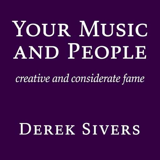 Your Music and People, Derek Sivers
