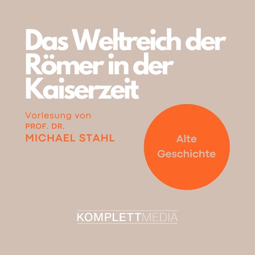 Das Weltreich der Römer in der Kaiserzeit, Michael Stahl