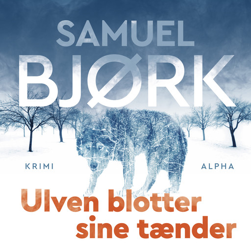 Ulven blotter sine tænder, Samuel Bjørk