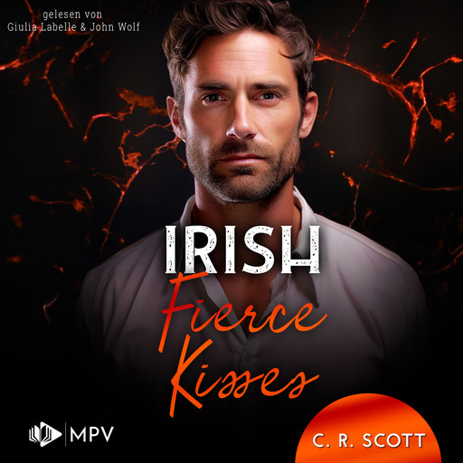 Irish Fierce Kisses - Ireland Love, Band 2 (ungekürzt), C.R. Scott