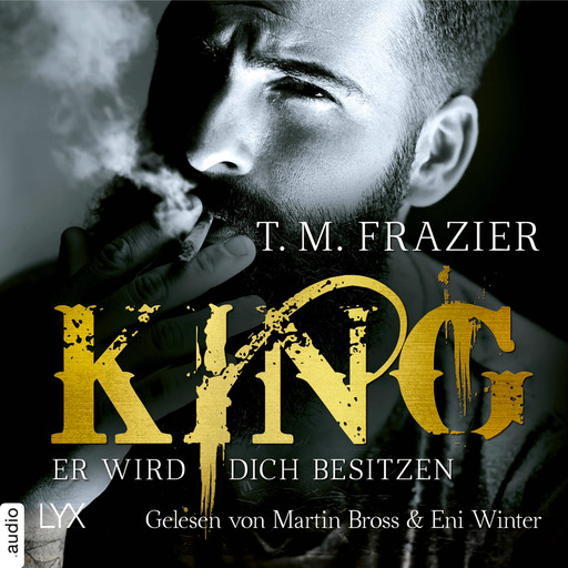 Er wird dich besitzen - King-Reihe 1 (Ungekürzt), T.M. Frazier