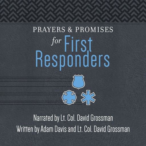 Prayers & Promises for First Responders, Adam Davis, Lt. Col. Dave Grossman