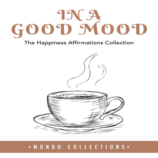 In a Good Mood: The Happiness Affirmations Collection, Mondo Collections