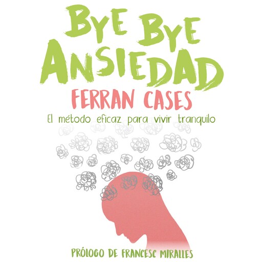 Bye bye ansiedad, Ferran Cases