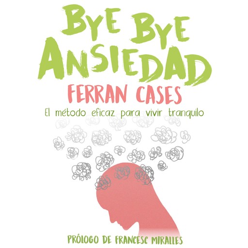 Bye bye ansiedad, Ferran Cases
