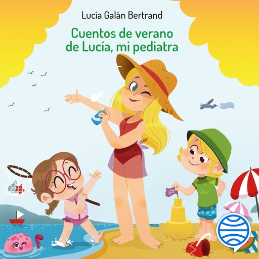 Cuentos de verano de Lucía, mi pediatra, Lucía Galán Bertrand, Núria Aparicio