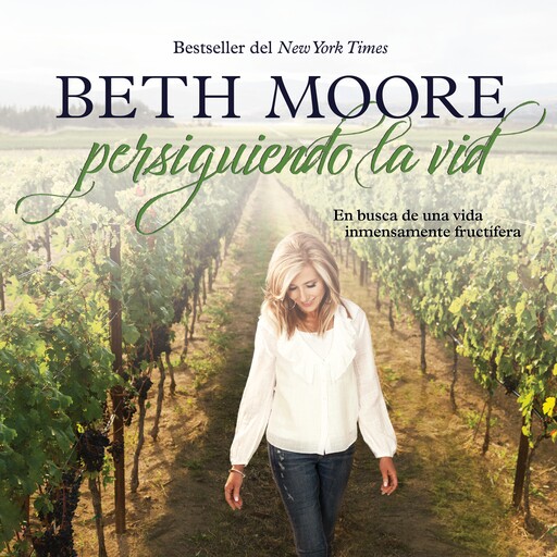 Persiguiendo la vid, Beth Moore