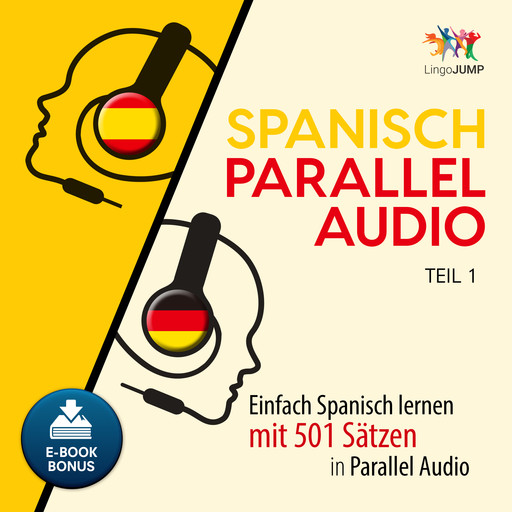 Spanisch Parallel Audio - Einfach Spanisch lernen mit 501 Sätzen in Parallel Audio - Teil 1, Lingo Jump