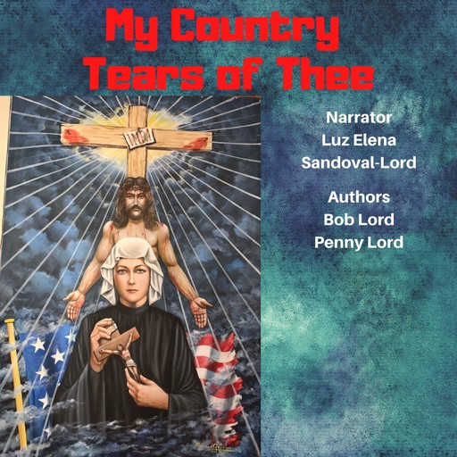 My Country Tears of Thee, Bob Lord, Penny Lord