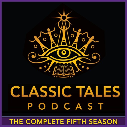 The Classic Tales Podcast, Season Five, Ayn Rand, Oscar Wilde, Agatha Christie, Herbert Wells, Arthur Conan Doyle, P. G. Wodehouse, E. M. Forster, Gaston Leroux, Hans Christian Andersen, Joseph Sheridan Le Fanu, Johnston McCulley, Bram Stoker, Charles Hall, Edgar Allan Poe, L. Baum